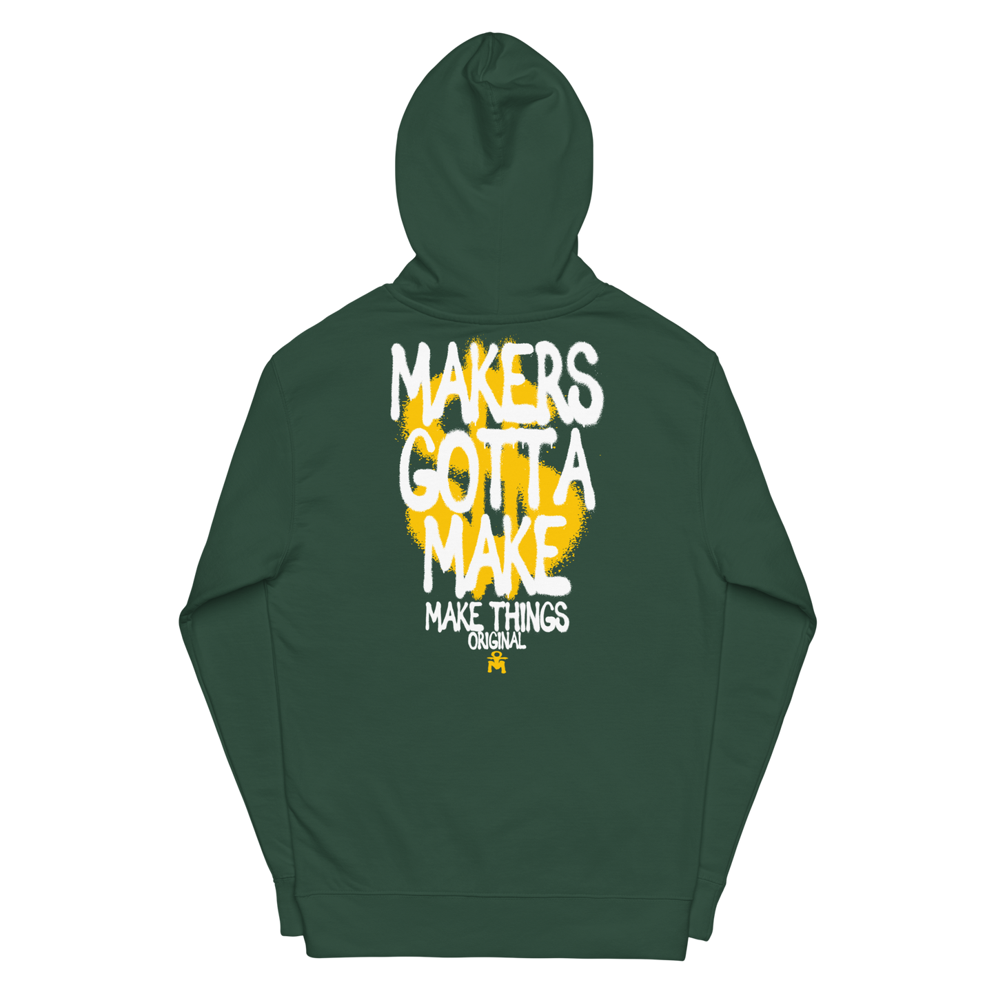 Makers gotta Make hoodie