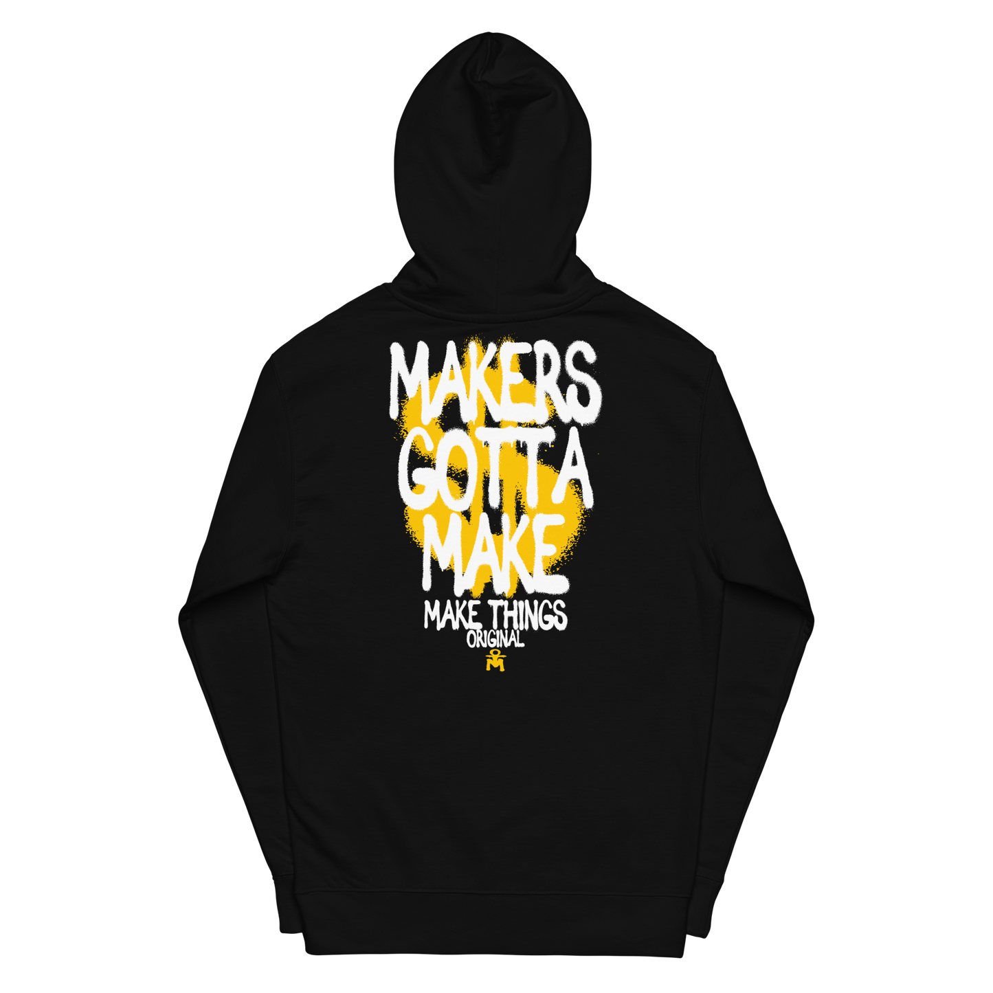 Makers gotta Make hoodie