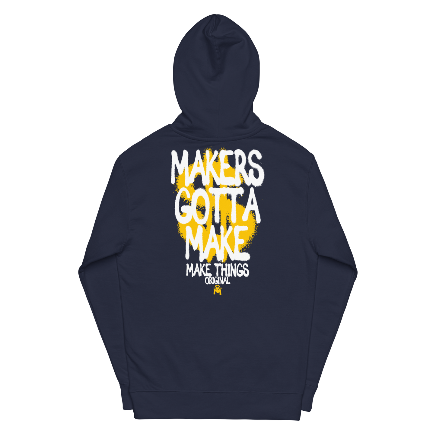 Makers gotta Make hoodie