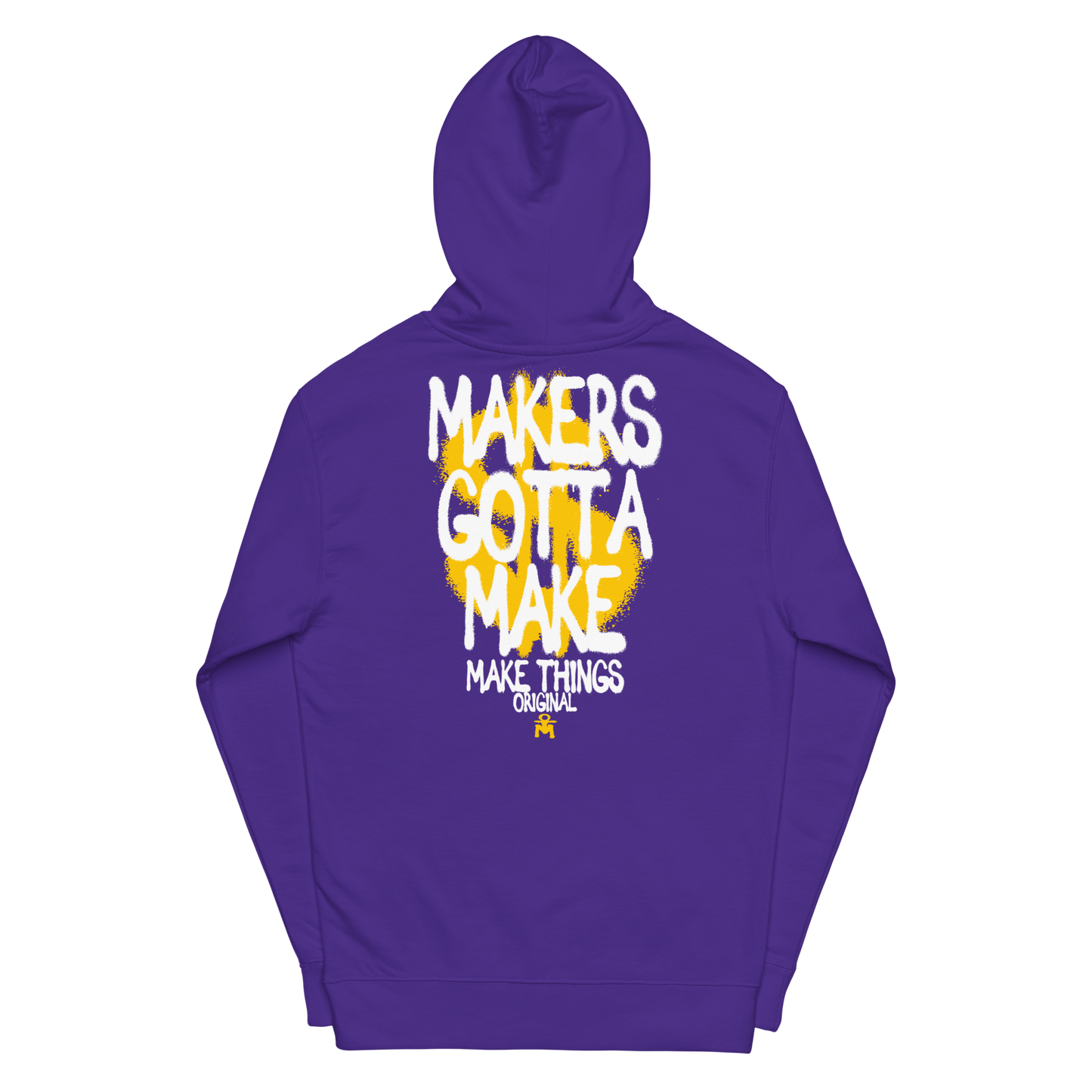 Makers gotta Make hoodie