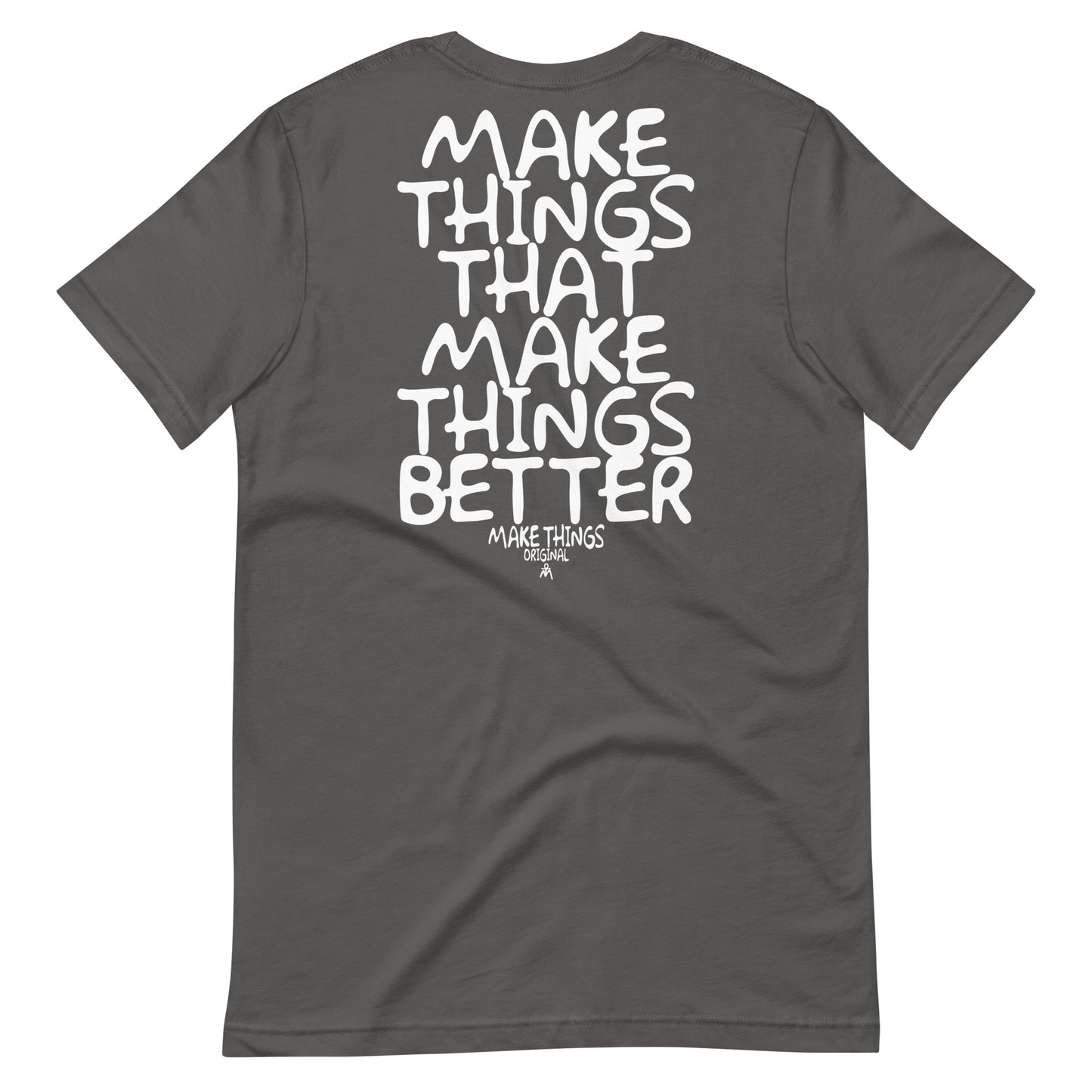 Make Things Better t-shirt