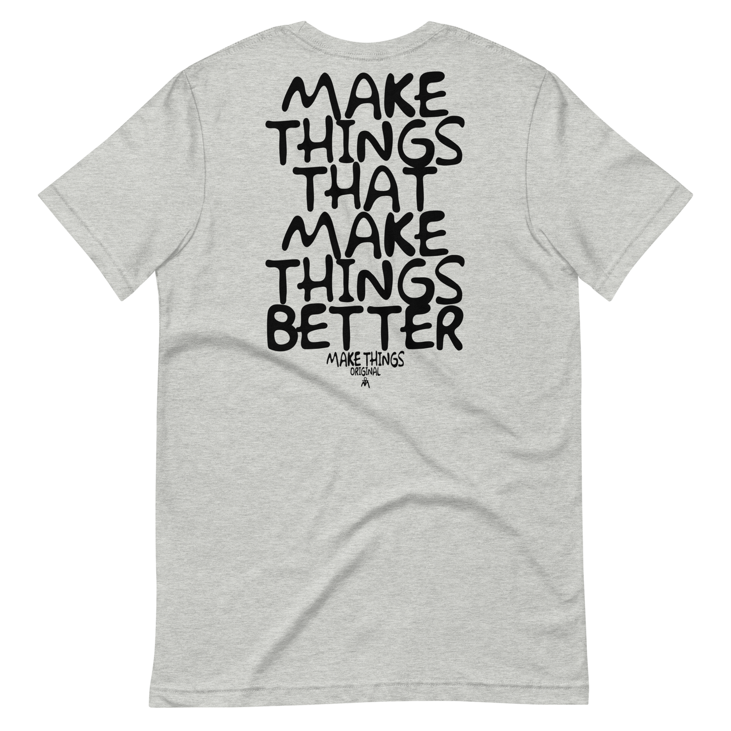 Make Things Better t-shirt