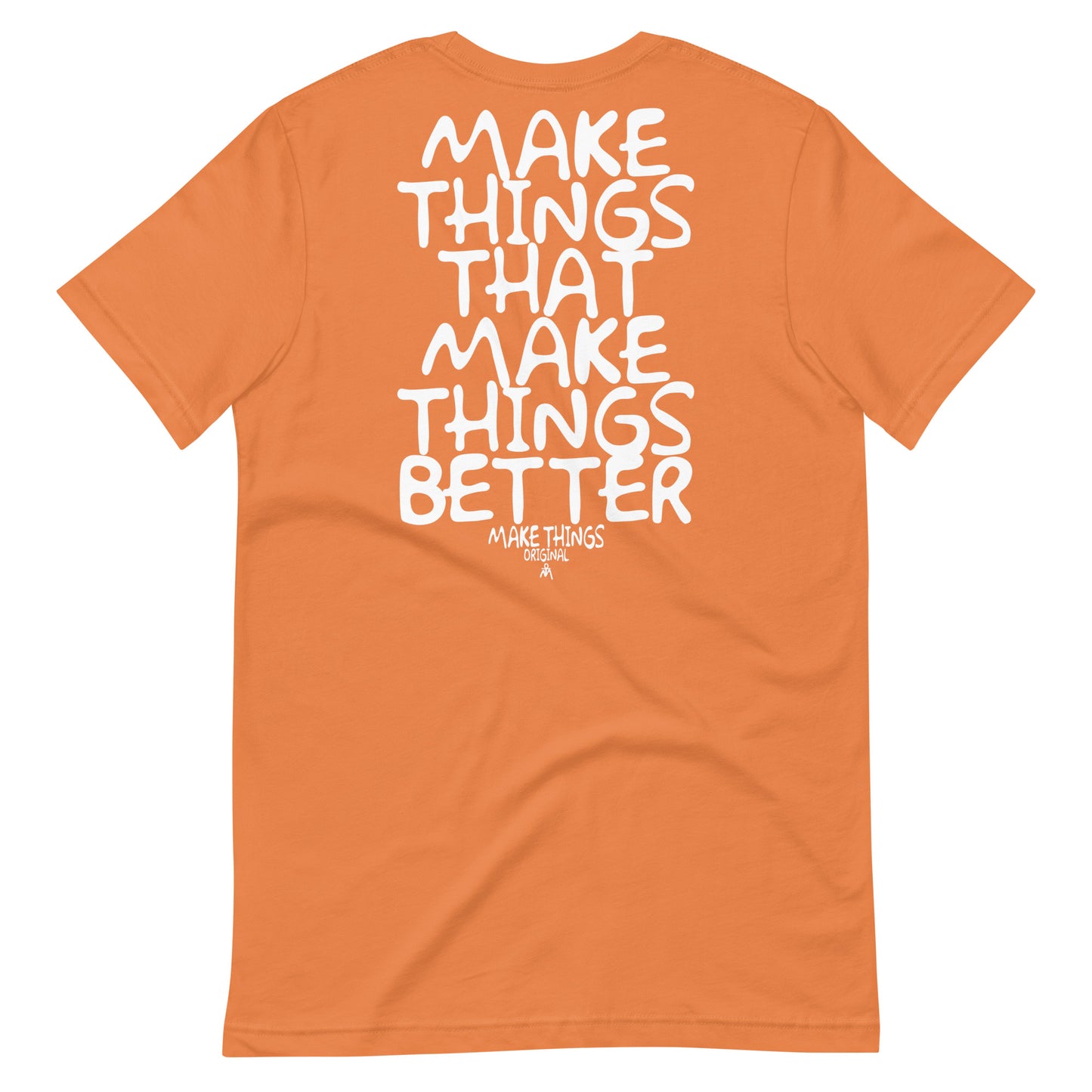 Make Things Better t-shirt
