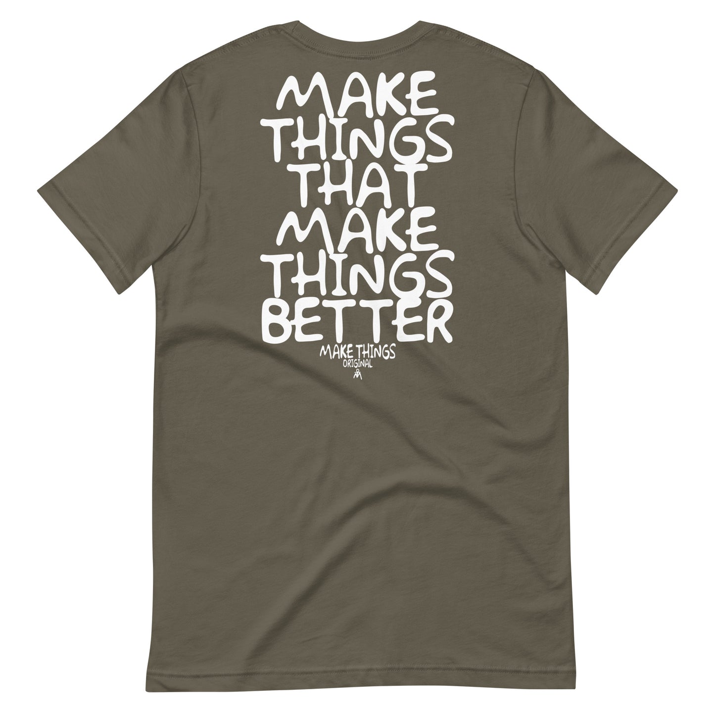 Make Things Better t-shirt